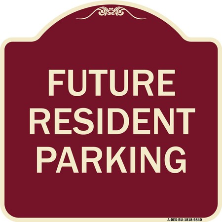 Signmission Designer Series-Future Resident Parking Burgungy Heavy-Gauge Aluminum, 18" x 18", BU-1818-9840 A-DES-BU-1818-9840